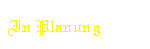 In Planung